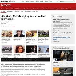 Clickbait: The changing face of online journalism