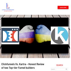 The ClickFunnels Vs Kartra showdown