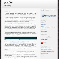Client Side API Mashups With CORS - Practice Over Theory