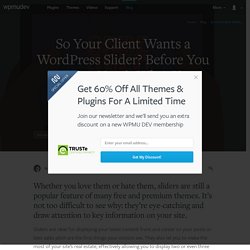 So Your Client Wants a WordPress Slider? Before You Cringe, Here’s What You Need to Know