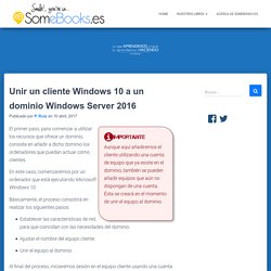 Unir un cliente Windows 10 a un dominio Windows Server 2016 - SomeBooks.es