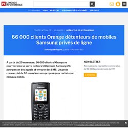 66 000 clients Orange détenteurs de mobiles Samsung privés de ligne