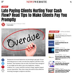 Late Paying Clients Hurting Your Cash Flow? Read Tips to Make Clients Pay You Promptly