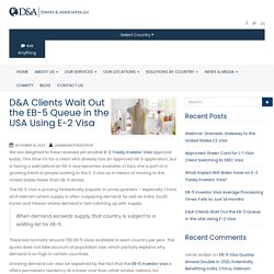 D&A Clients Wait Out the EB-5 Queue in the USA Using E-2 Visa
