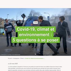 Covid-19, climat et environnement : 5 questions à se poser