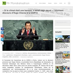 « Si le climat était une banque, il serait déjà sauvé » l’étonnant discours d’Hugo Chavez à la COP15