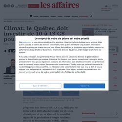 Climat: le Québec doit investir de 10 à 13 G$ pour sa transition