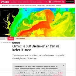 Climat : le Gulf Stream est en train de lâcher l'Europe par Claude-Marie Vadrot