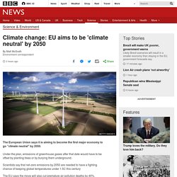 Climate change: EU aims to be 'climate neutral' by 2050