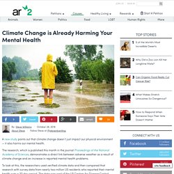 Climate Change Is Harming Your Mental Health