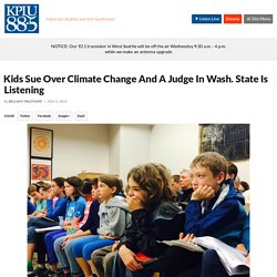 Kids Sue Over Climate Change And A Judge In Wash. State Is Listening