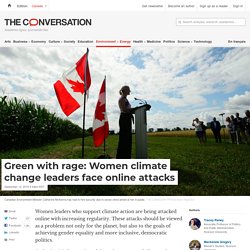 Green with rage: Women climate change leaders face online attacks