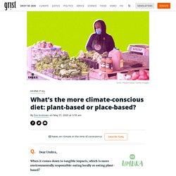 What’s the more climate-conscious diet: plant-based or place-based?