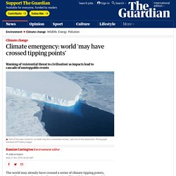 Climate emergency: world 'may have crossed tipping points’