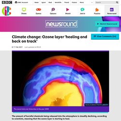 Climate change: Ozone layer 'healing and back on track' - CBBC Newsround