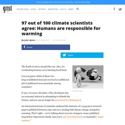 97 out of 100 climate scientists agree: Humans are responsible for warming