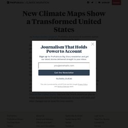 New Climate Maps Show a Transformed United States