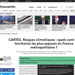 CARTES. Risques climatiques : quels sont les territoires les plus exposés en France métropolitaine ?