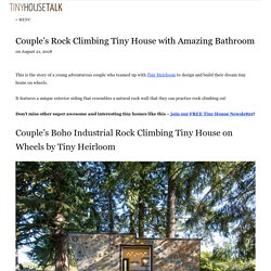 Couple's Rock Climbing Tiny House with Amazing Bathroom