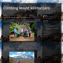 Climbing Mount kilimanjaro: Climbing Mount Kilimanjaro is Hassle-Free with Proper Gear