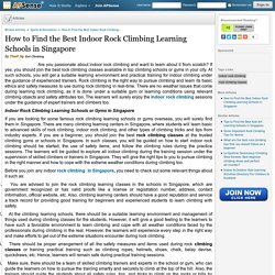How to Find the Best Indoor Rock Climbing Learning Schools in Singapore by Thall Sg