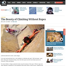 The Beauty of Climbing Without Ropes