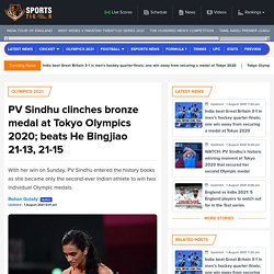 PV Sindhu clinches bronze medal at Tokyo Olympics 2020; beats He Bingjiao 21-13, 21-15