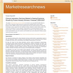 Marketresearchnews: Clinical Laboratory Services Market Is Seeing Explosive Growth by Future Industry Winners: Forecast, 2020-2027