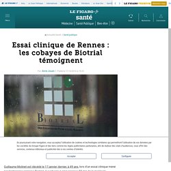 Essai clinique de Rennes : les cobayes de Biotrial témoignent