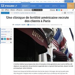 Une clinique de fertilité américaine recrute des clients à Paris