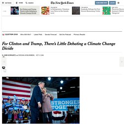 For Clinton and Trump, There’s Little Debating a Climate Change Divide