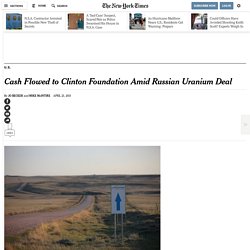 Cash Flowed to Clinton Foundation as Russians Pressed for Control of Uranium Company