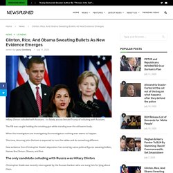 Clinton, Rice, And Obama Sweating Bullets As New Evidence Emerges