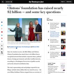 Clintons’ foundation has raised nearly $2 billion — and some key questions