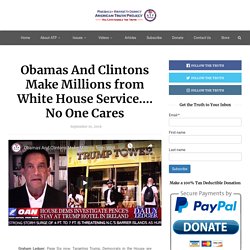 Obamas And Clintons Make Millions from White House Service…. No One Cares