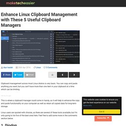 5 Useful Clipboard Managers to Enhance Linux Clipboard