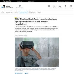 CHU Clocheville de Tours : une tombola en ligne pour le bien-être des enfants hospitalisés