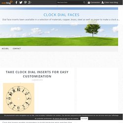 Take Clock Dial Inserts for Easy Customization - Clock Dial Faces