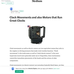Clock Movements and also Motors that Run Great Clocks