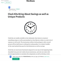 Clock Kits Bring About Savings as well as Unique Products