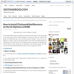 Comment faire pour installer ClockworkMod Recovery sur le LG Optimus L3 E400 - EditAndroid.Com