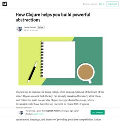 How Clojure helps you build powerful abstractions – Cyprien Pannier