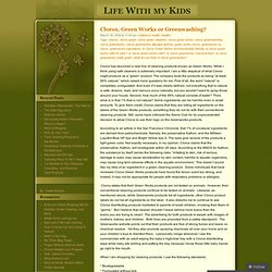 Clorox. Green Works or Greenwashing « Life With my Kids