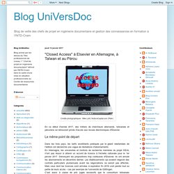 Blog UniVersDoc: "Closed Access" à Elsevier en Allemagne, à Taïwan et au Pérou