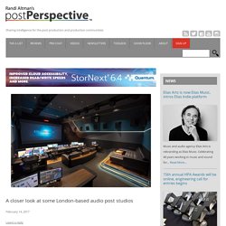 A closer look at some London-based audio post studios - postPerspective