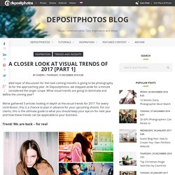 A Closer Look at Visual Trends of 2017 - Depositphotos Blog