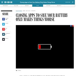 Closing Apps to Save Your Battery Only Makes Things Worse