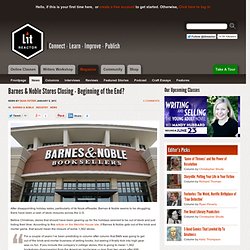 Barnes & Noble Stores Closing - Beginning of the End?