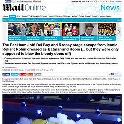 The Peckham Job! Del Boy and Rodney stage escape from iconic Reliant Robin dressed as Batman and Robin