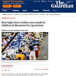 High street clothes made by children in Myanmar for 13p an hour - Feb 2017